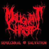 Malignant Christ : Sepulchral Salvation
